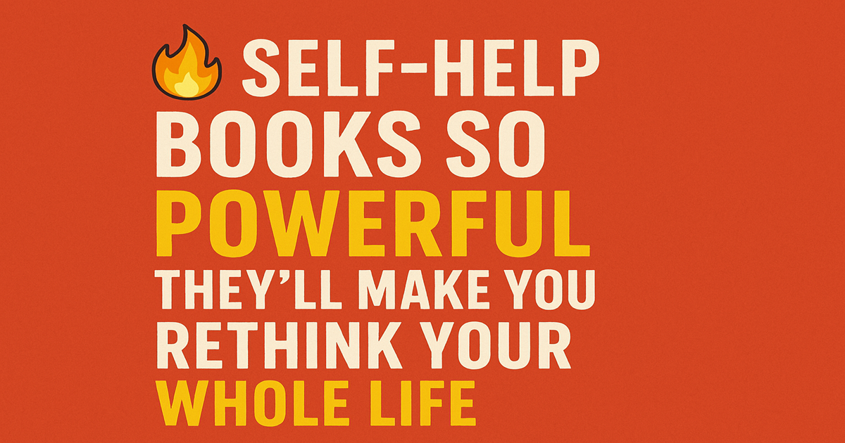 The 25 Best Self Help Books of All Time: Transform Your Life with These Timeless Classics